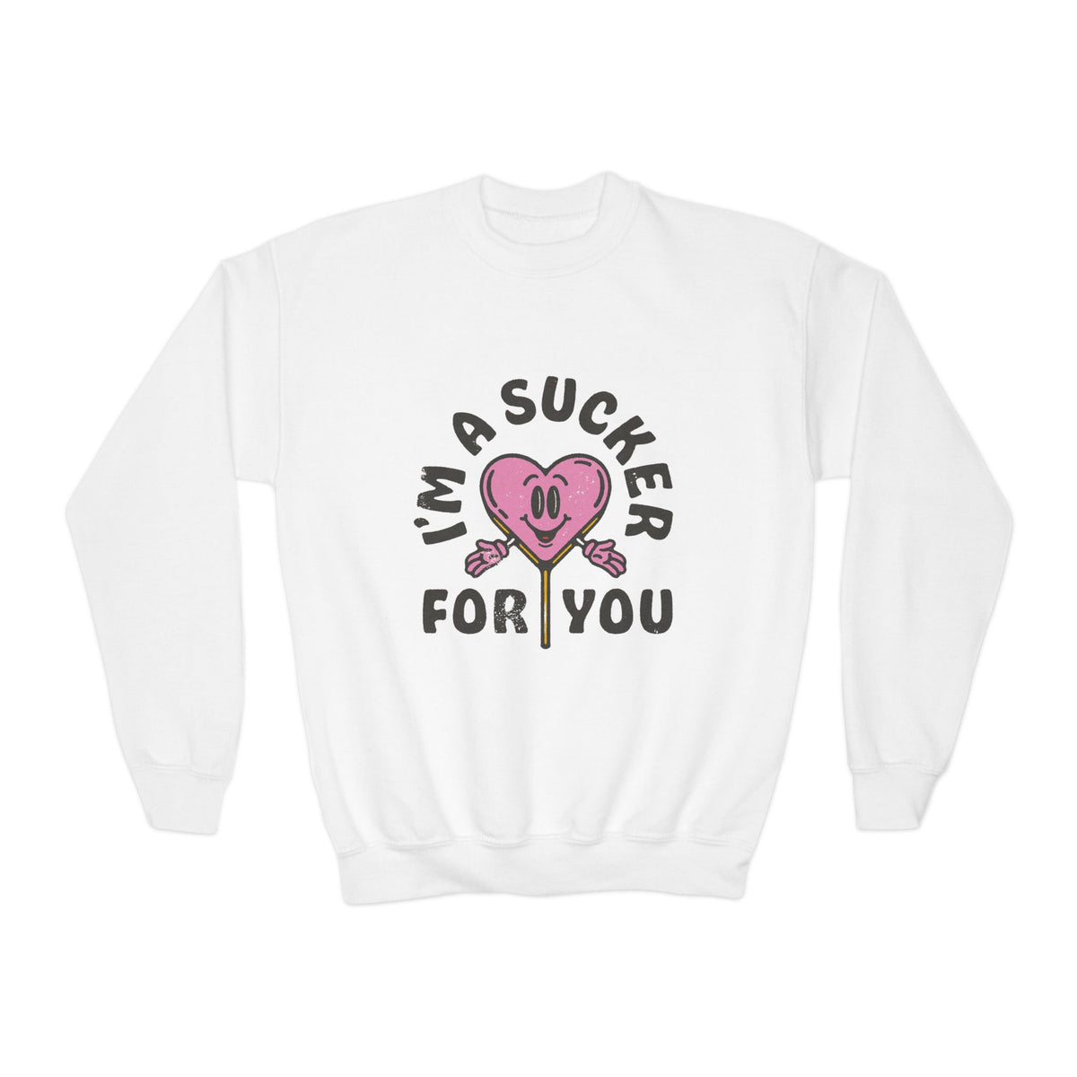 I'm a Sucker For You Youth Crewneck Sweatshirt