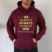 We Almost Always Almost Win Unisex Heavy Blend™ Hooded Sweatshirt