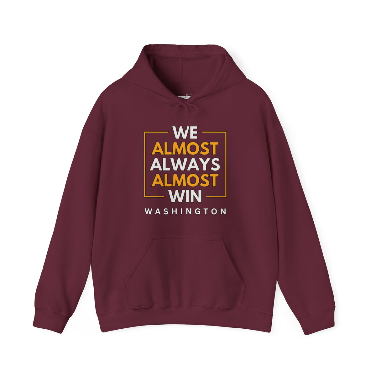 We Almost Always Almost Win Unisex Heavy Blend™ Hooded Sweatshirt