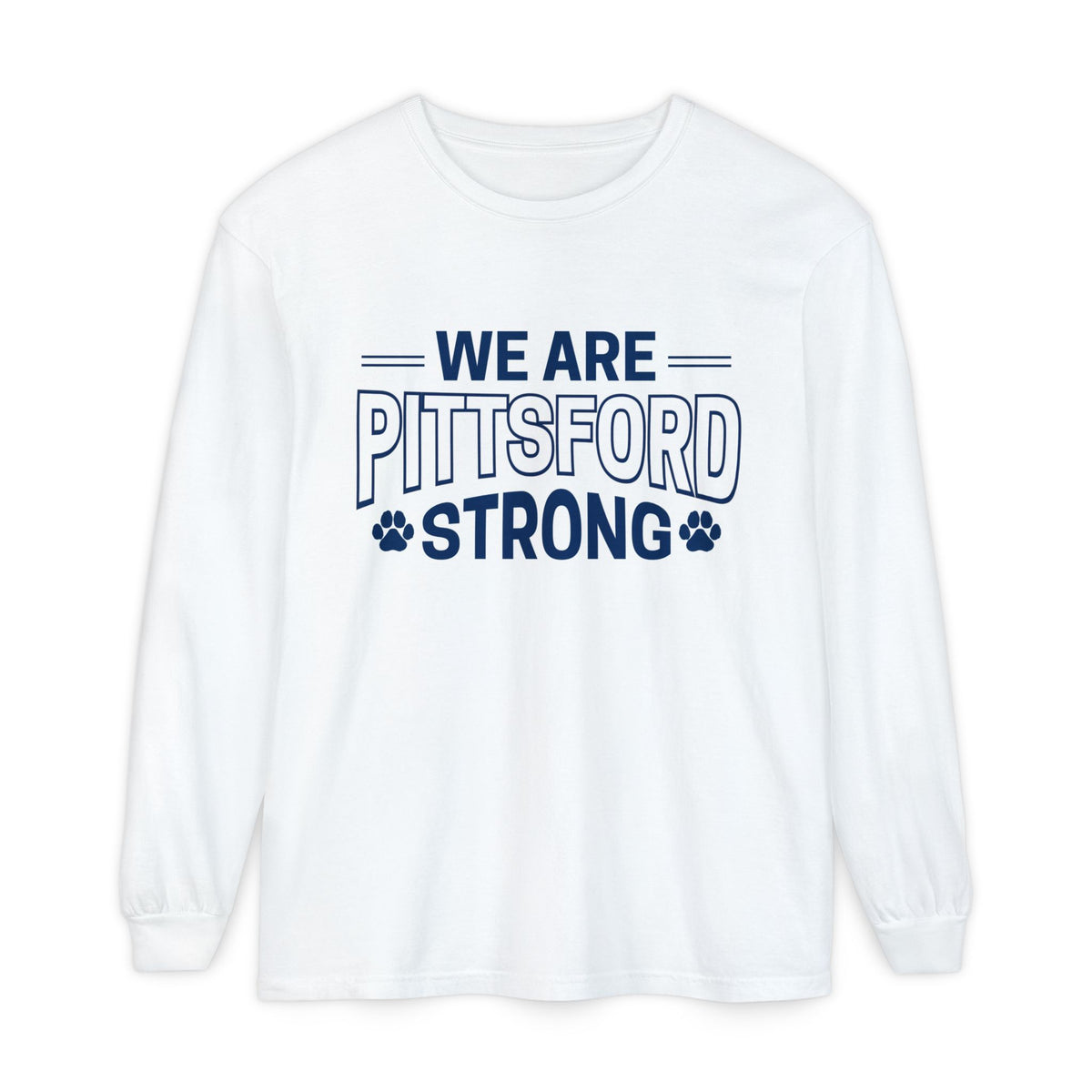 We Are Pittsford Strong Unisex Garment-dyed Long Sleeve T-Shirt