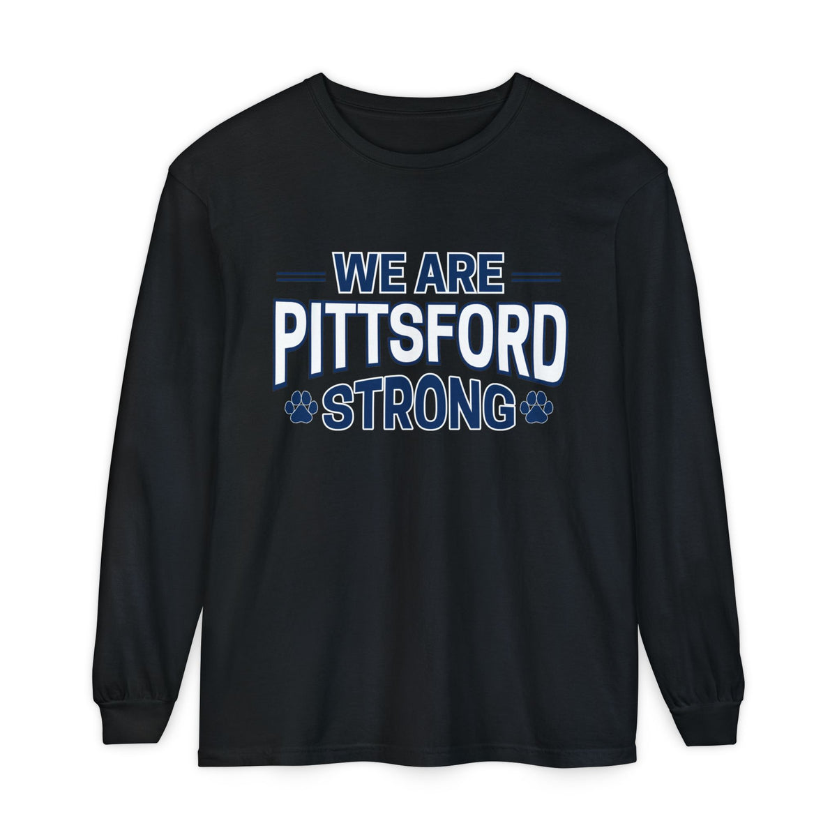 We Are Pittsford Strong Unisex Garment-dyed Long Sleeve T-Shirt